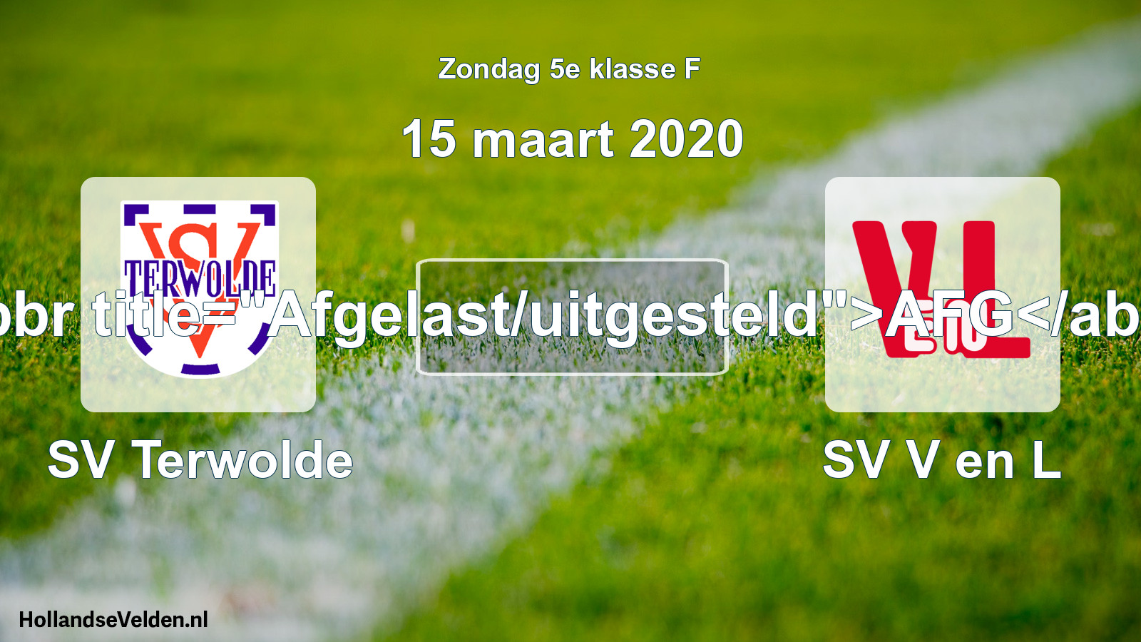 Scheduled Match: SV Terwolde - SV V en L (15 March 2020)