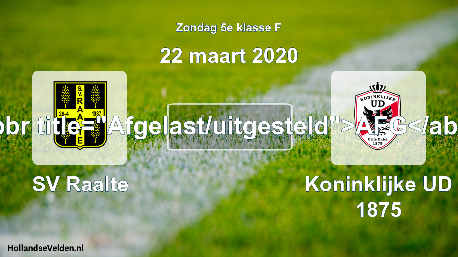 Scheduled Match: SV Raalte - Koninklijke UD 1875 (22 March 2020)