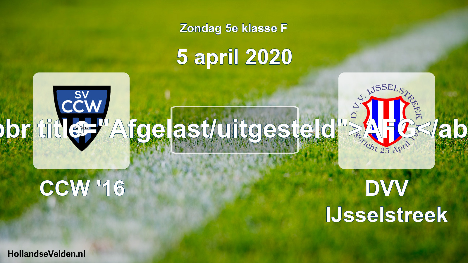 Scheduled Match: CCW '16 - DVV IJsselstreek (5 April 2020)