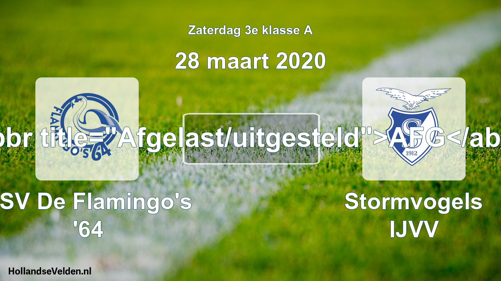 Scheduled Match: ASV De Flamingo's '64 - Stormvogels IJVV (28 March 2020)