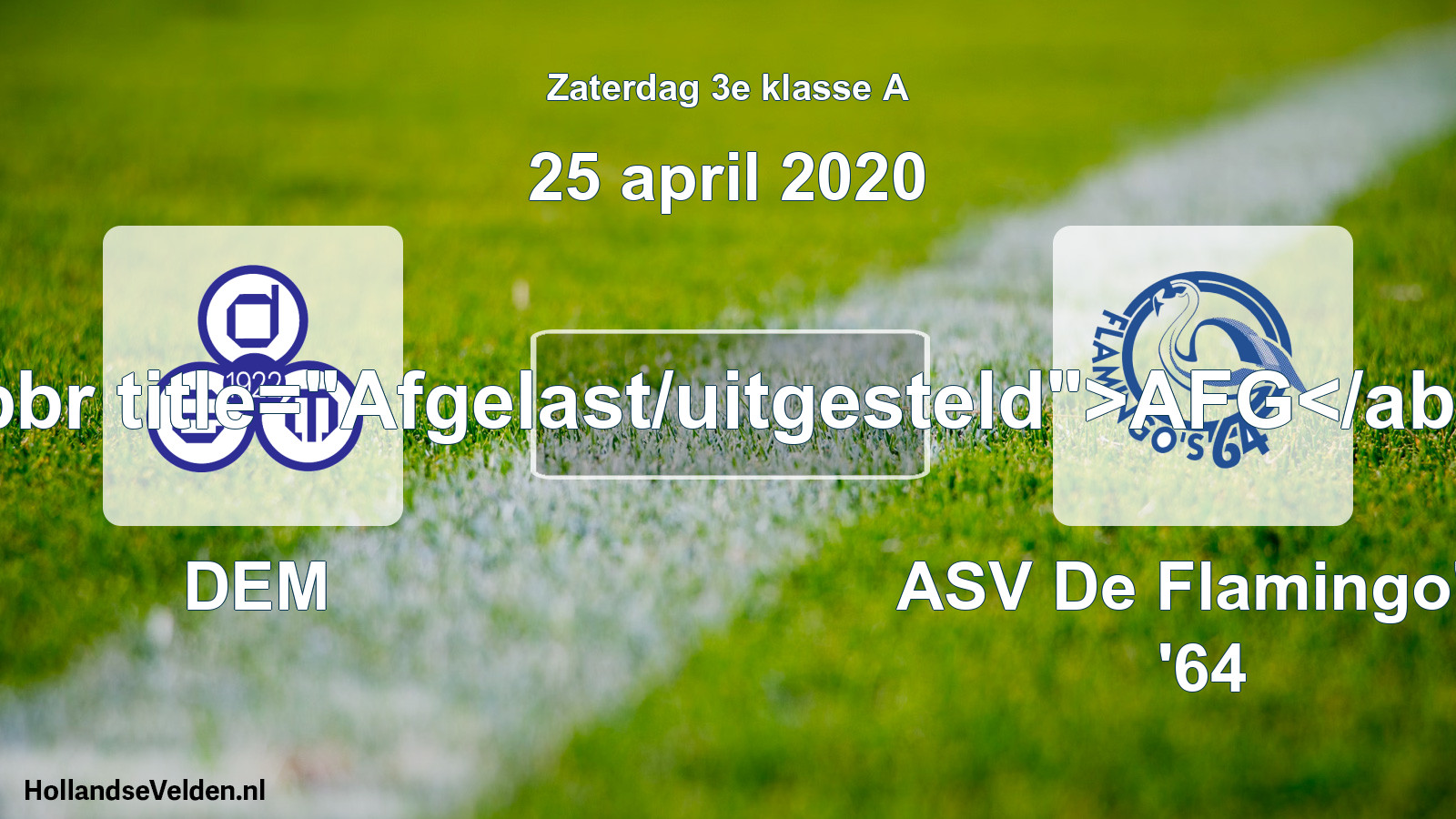 Scheduled Match: DEM - ASV De Flamingo's '64 (25 April 2020)