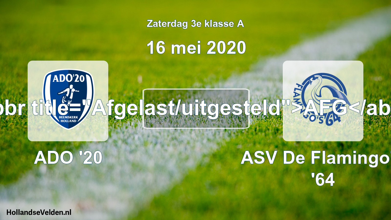 Scheduled Match: ADO '20 - ASV De Flamingo's '64 (16 May 2020)