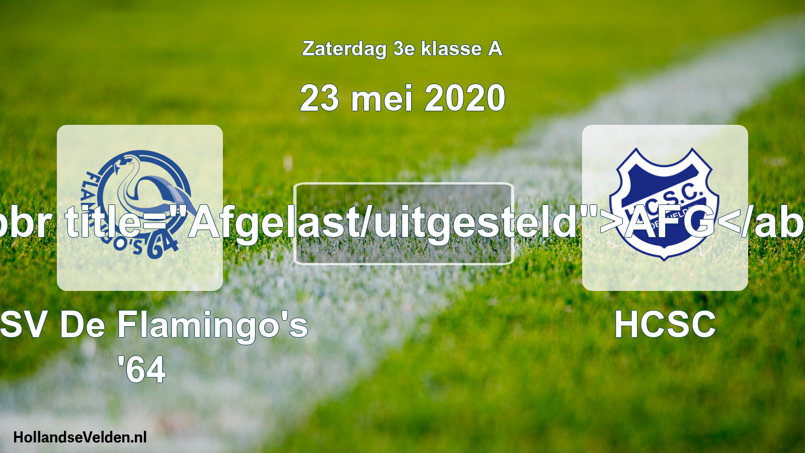 Scheduled Match: ASV De Flamingo's '64 - HCSC (23 May 2020)