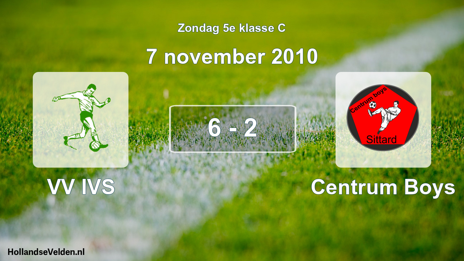 Total number of matches played: VV IVS - Centrum Boys 6 - 2 (7 November 2010)