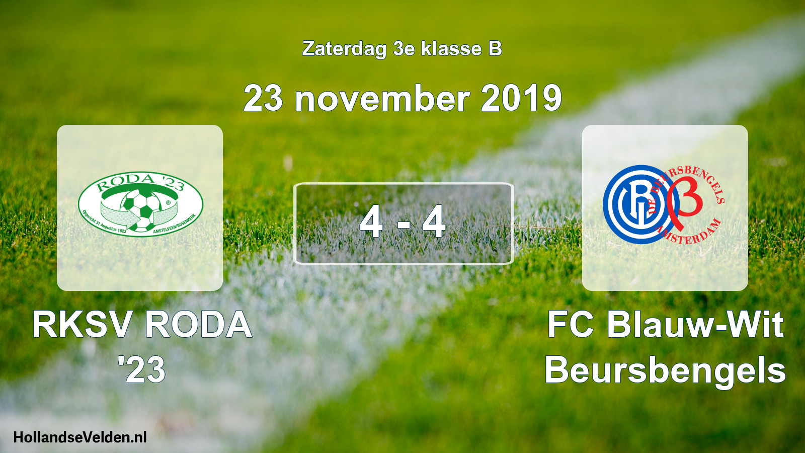Total number of matches played: RKSV RODA '23 - FC Blauw-Wit Beursbengels 4 - 4 (23 November 2019)