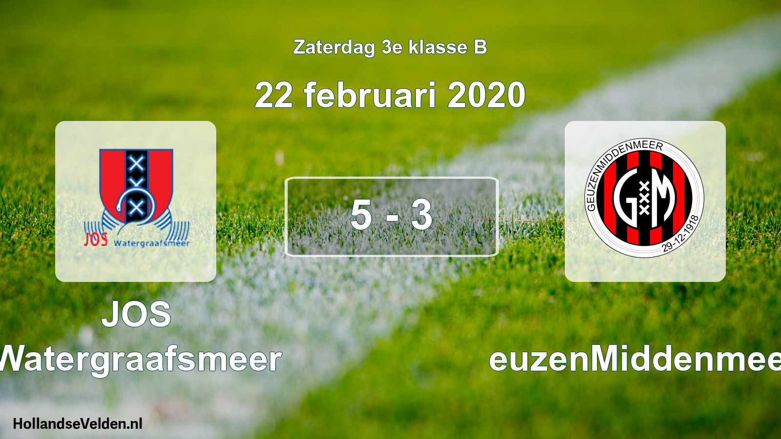 Total number of matches played: JOS Watergraafsmeer - GeuzenMiddenmeer 5 - 3 (22 February 2020)