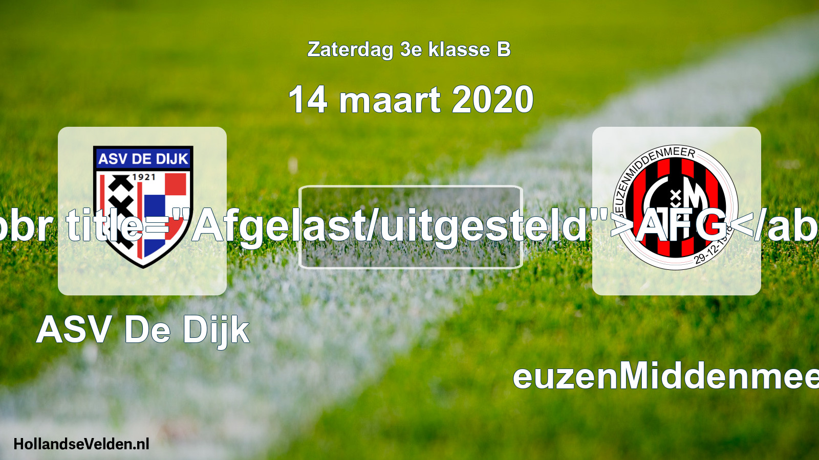 Scheduled Match: ASV De Dijk - GeuzenMiddenmeer (14 March 2020)