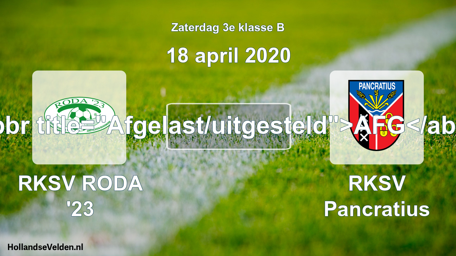 Scheduled Match: RKSV RODA '23 - RKSV Pancratius (18 April 2020)