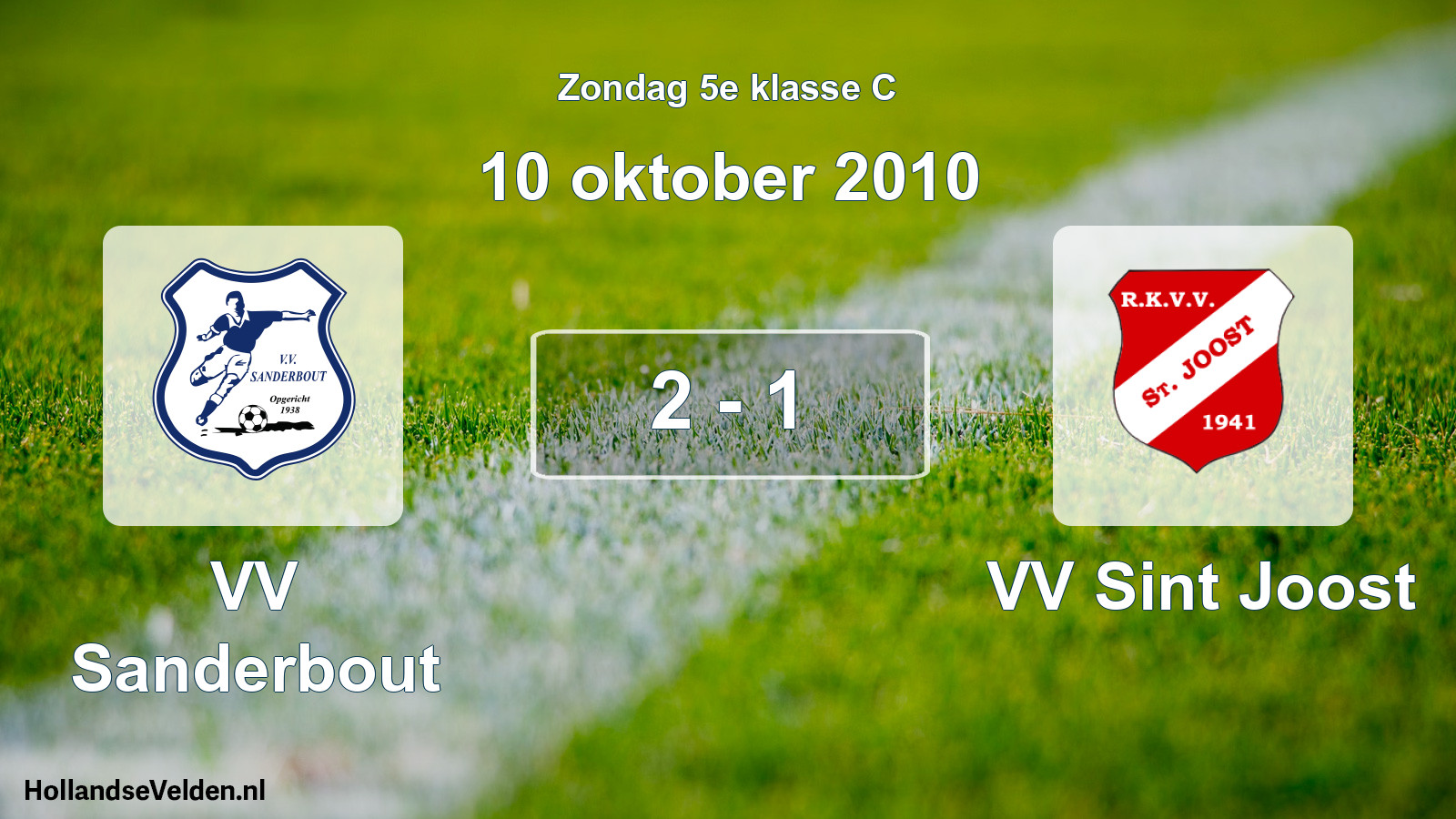 Total number of matches played: VV Sanderbout - VV Sint Joost 2 - 1 (10 October 2010)