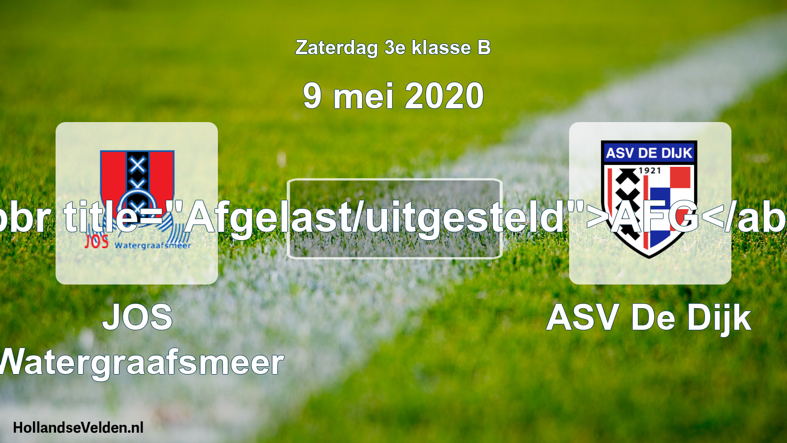 Scheduled Match: JOS Watergraafsmeer - ASV De Dijk (9 May 2020)