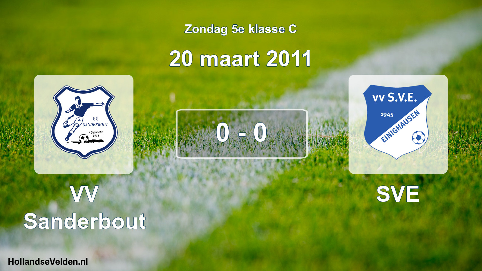 Total number of matches played: VV Sanderbout - SVE 0 - 0 (20 March 2011)