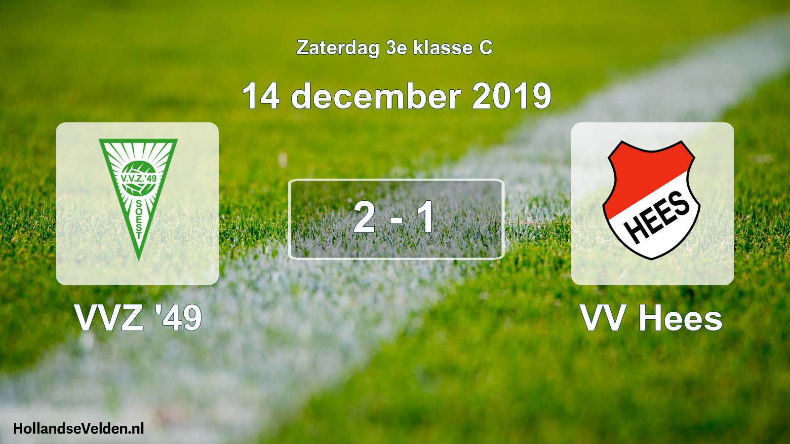 Total number of matches played: VVZ '49 - VV Hees 2 - 1 (14 December 2019)