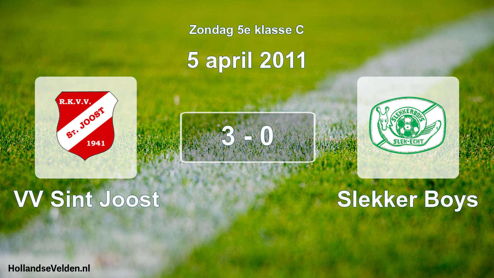 Total number of matches played: VV Sint Joost - Slekker Boys 3 - 0 (5 April 2011)