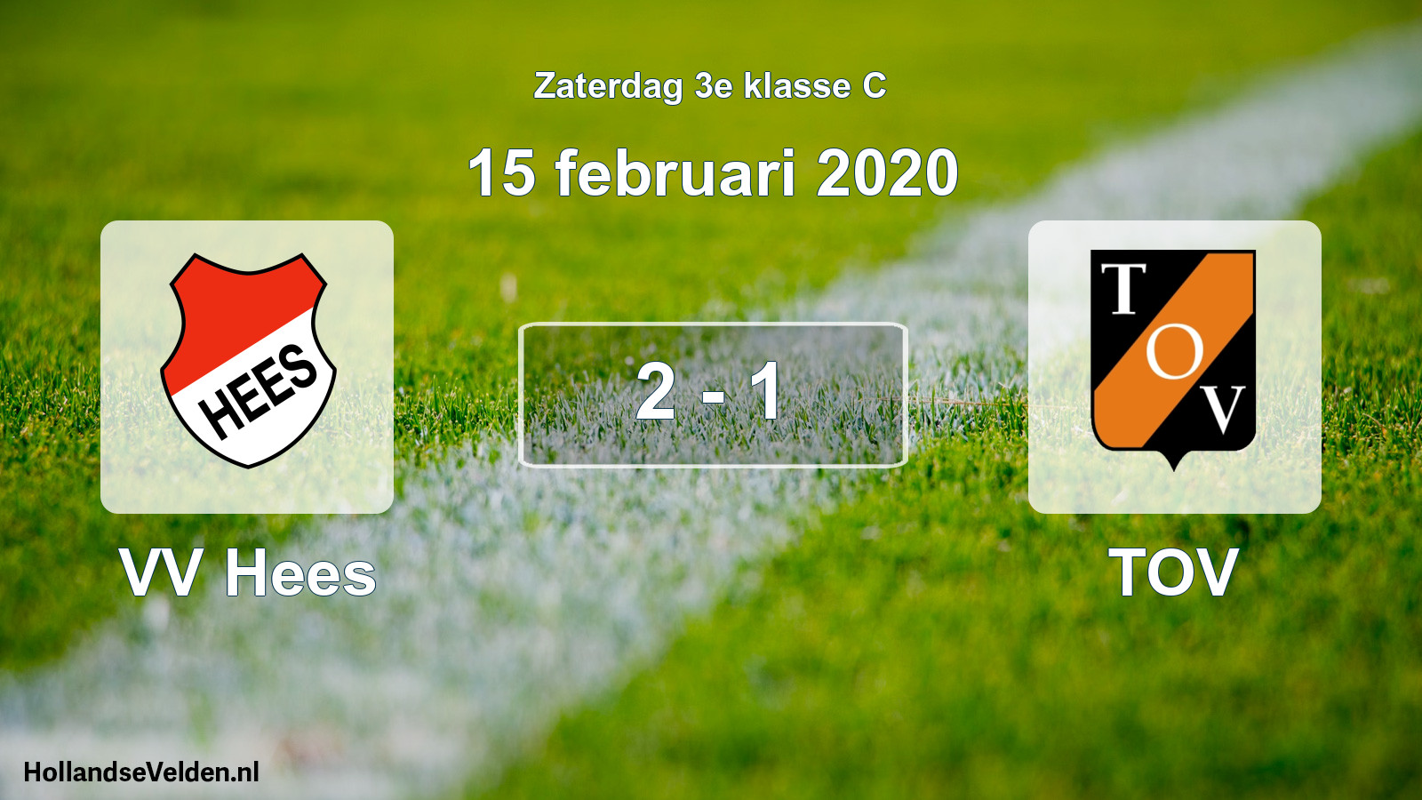 Total number of matches played: VV Hees - TOV 2 - 1 (15 February 2020)