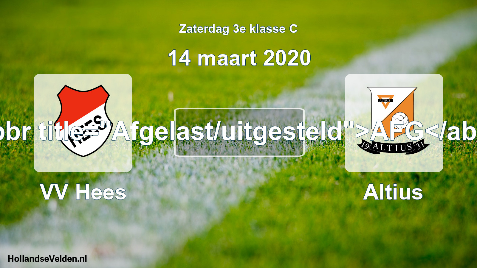 Scheduled Match: VV Hees - Altius (14 March 2020)