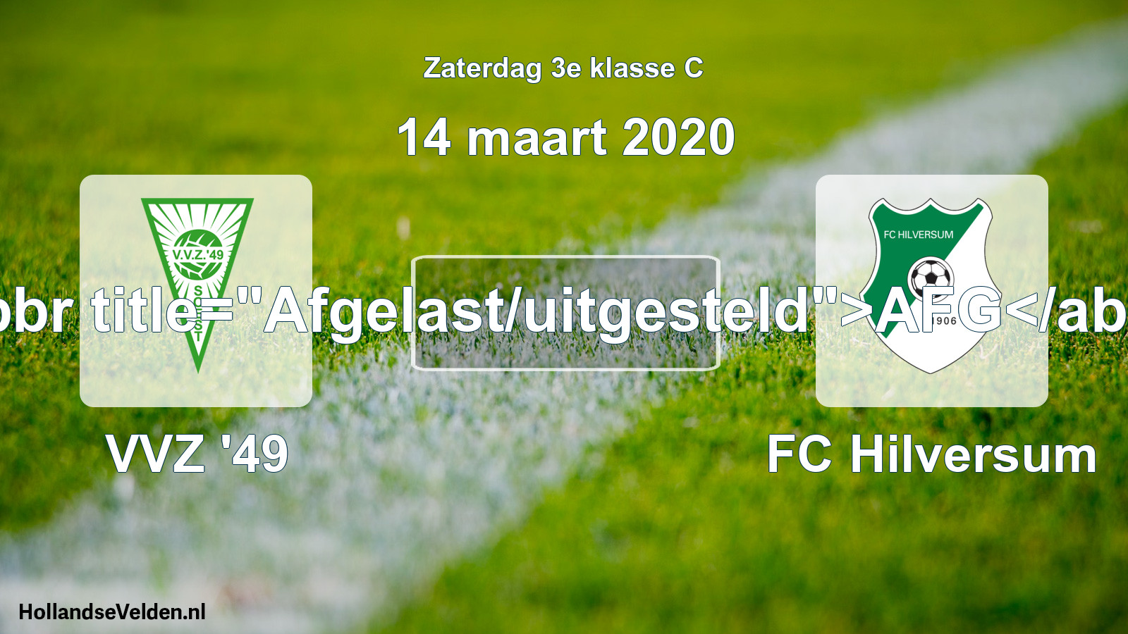 Scheduled Match: VVZ '49 - FC Hilversum (14 March 2020)
