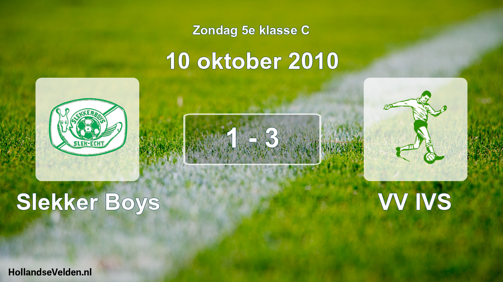 Total number of matches played: Slekker Boys - VV IVS 1 - 3 (10 October 2010)