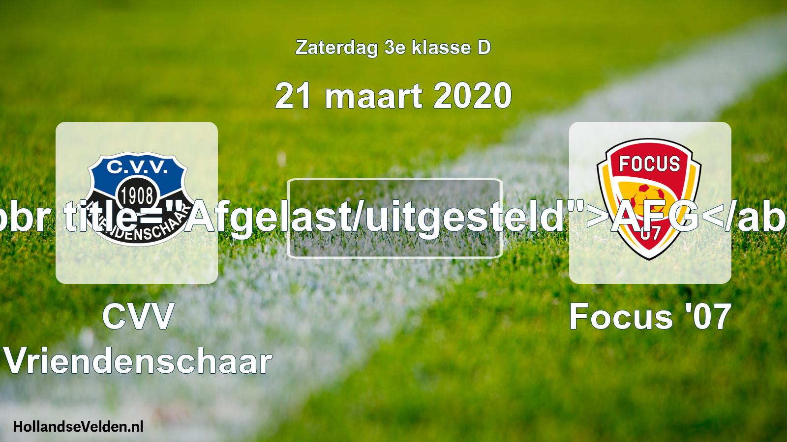 Scheduled Match: CVV Vriendenschaar - Focus '07 (21 March 2020)