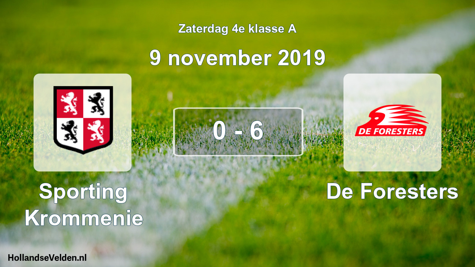 Total number of matches played: Sporting Krommenie - De Foresters 0 - 6 (9 November 2019)