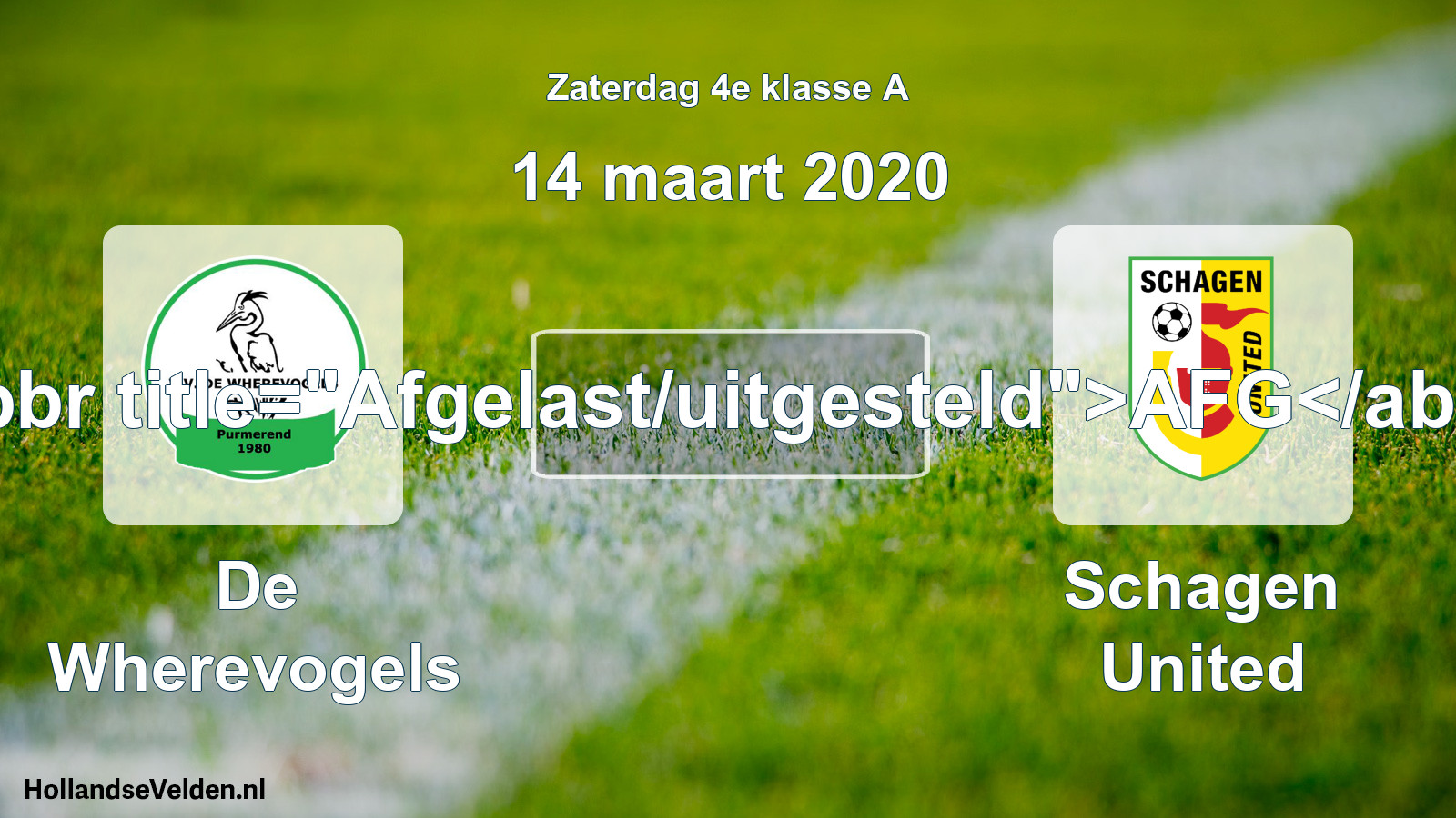 Scheduled Match: De Wherevogels - Schagen United (14 March 2020)