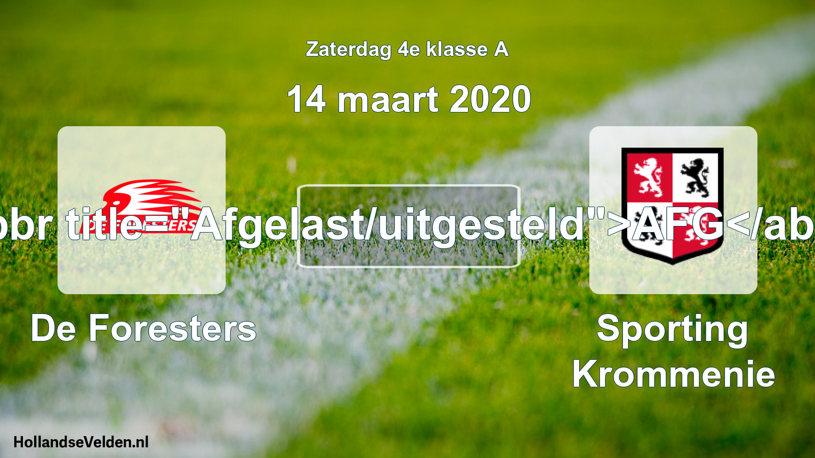 Scheduled Match: De Foresters - Sporting Krommenie (14 March 2020)