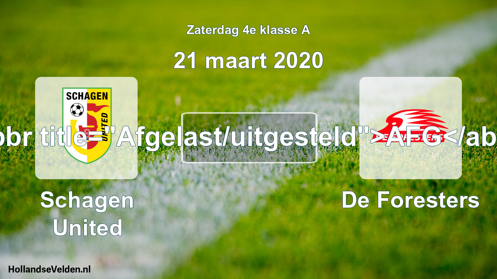 Scheduled Match: Schagen United - De Foresters (21 March 2020)