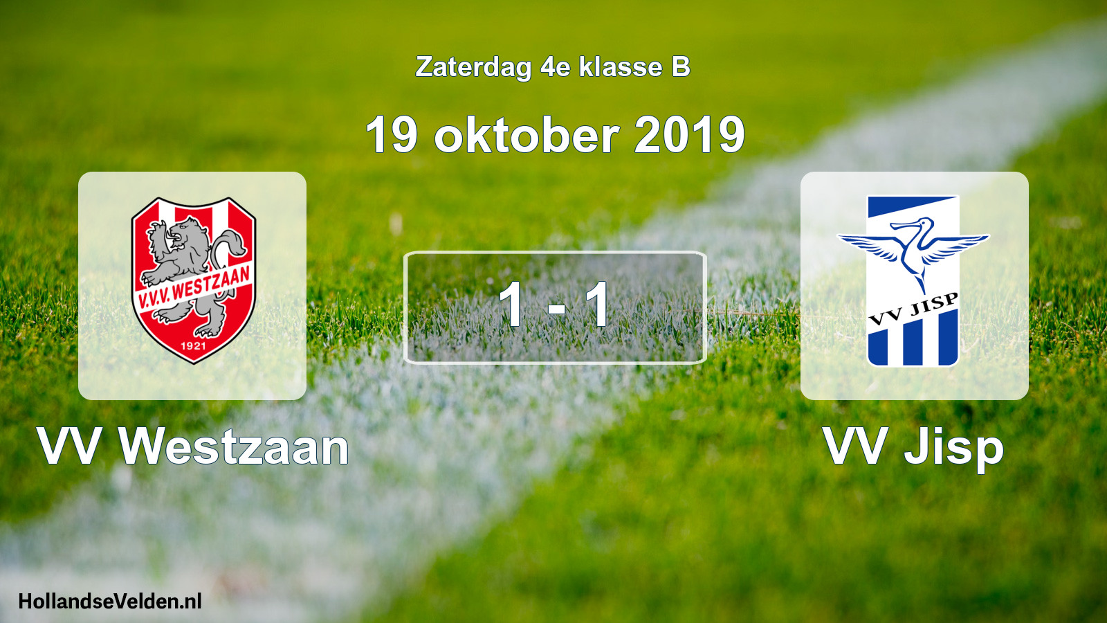 Total number of matches played: VV Westzaan - VV Jisp 1 - 1 (19 October 2019)