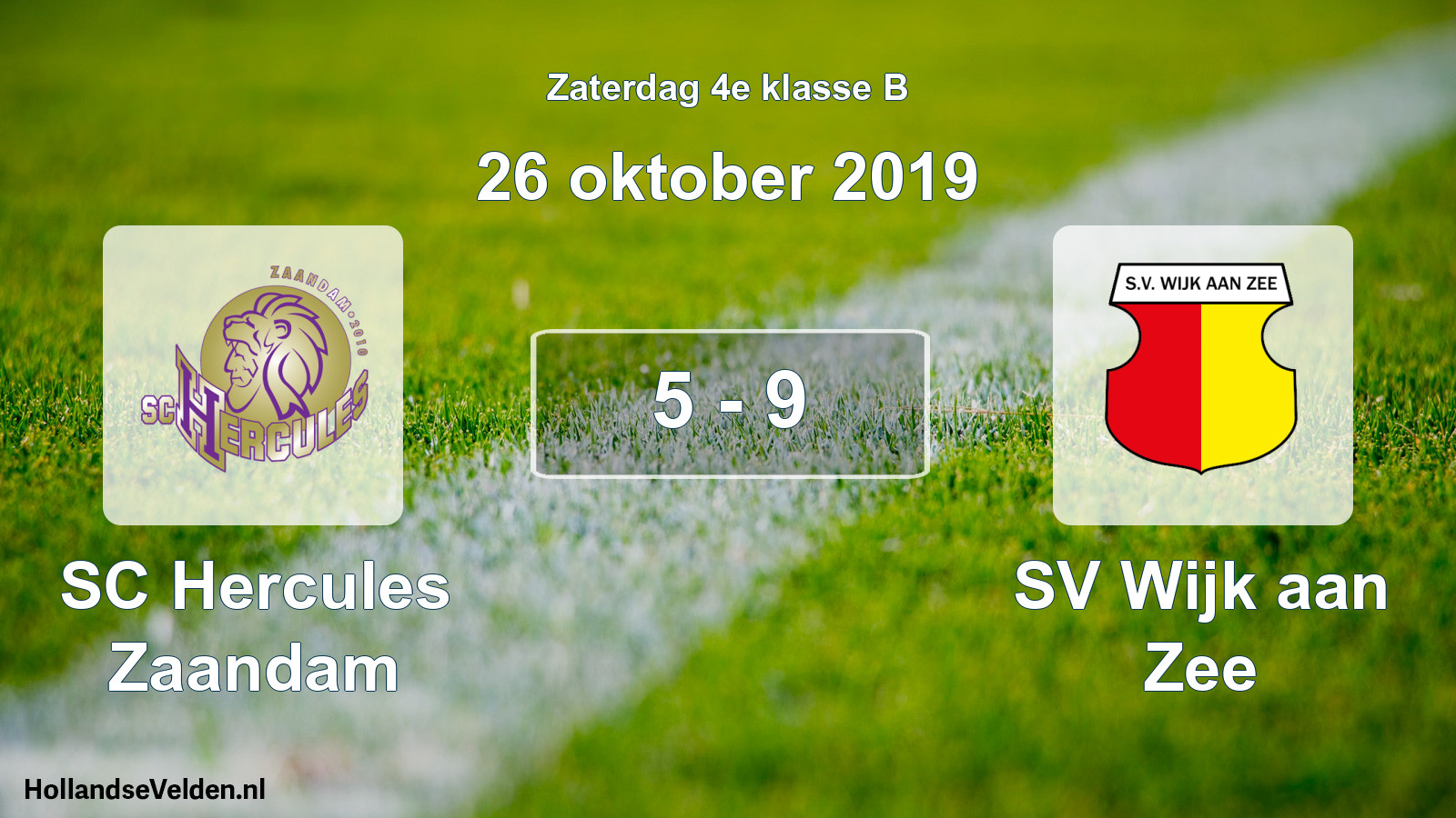 Total number of matches played: SC Hercules Zaandam - SV Wijk aan Zee 5 - 9 (26 October 2019)
