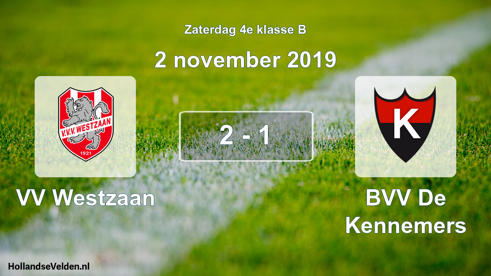 Total number of matches played: VV Westzaan - BVV De Kennemers 2 - 1 (2 November 2019)