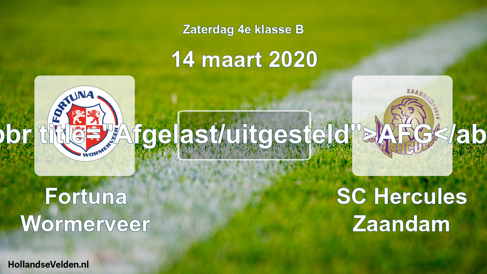 Scheduled Match: Fortuna Wormerveer - SC Hercules Zaandam (14 March 2020)