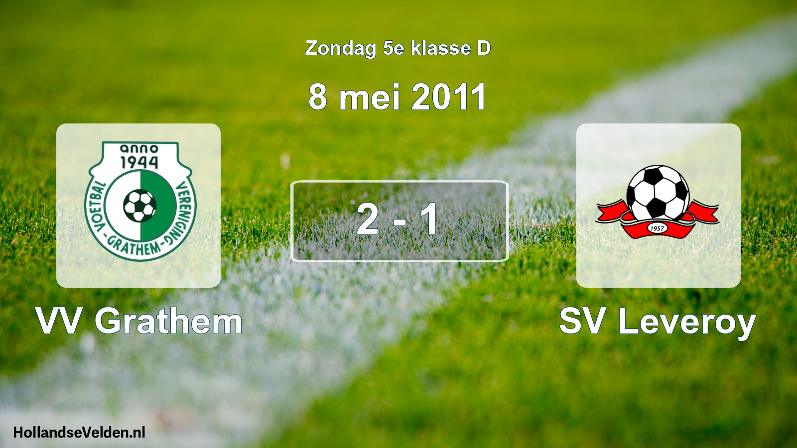 Total number of matches played: VV Grathem - SV Leveroy 2 - 1 (8 May 2011)