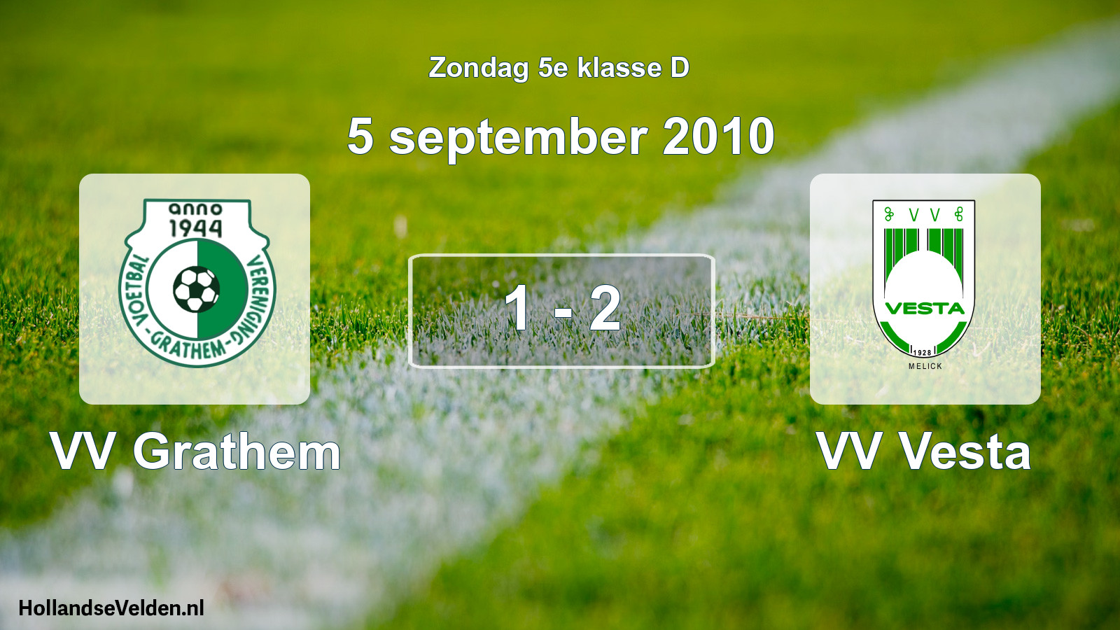Total number of matches played: VV Grathem - VV Vesta 1 - 2 (5 September 2010)