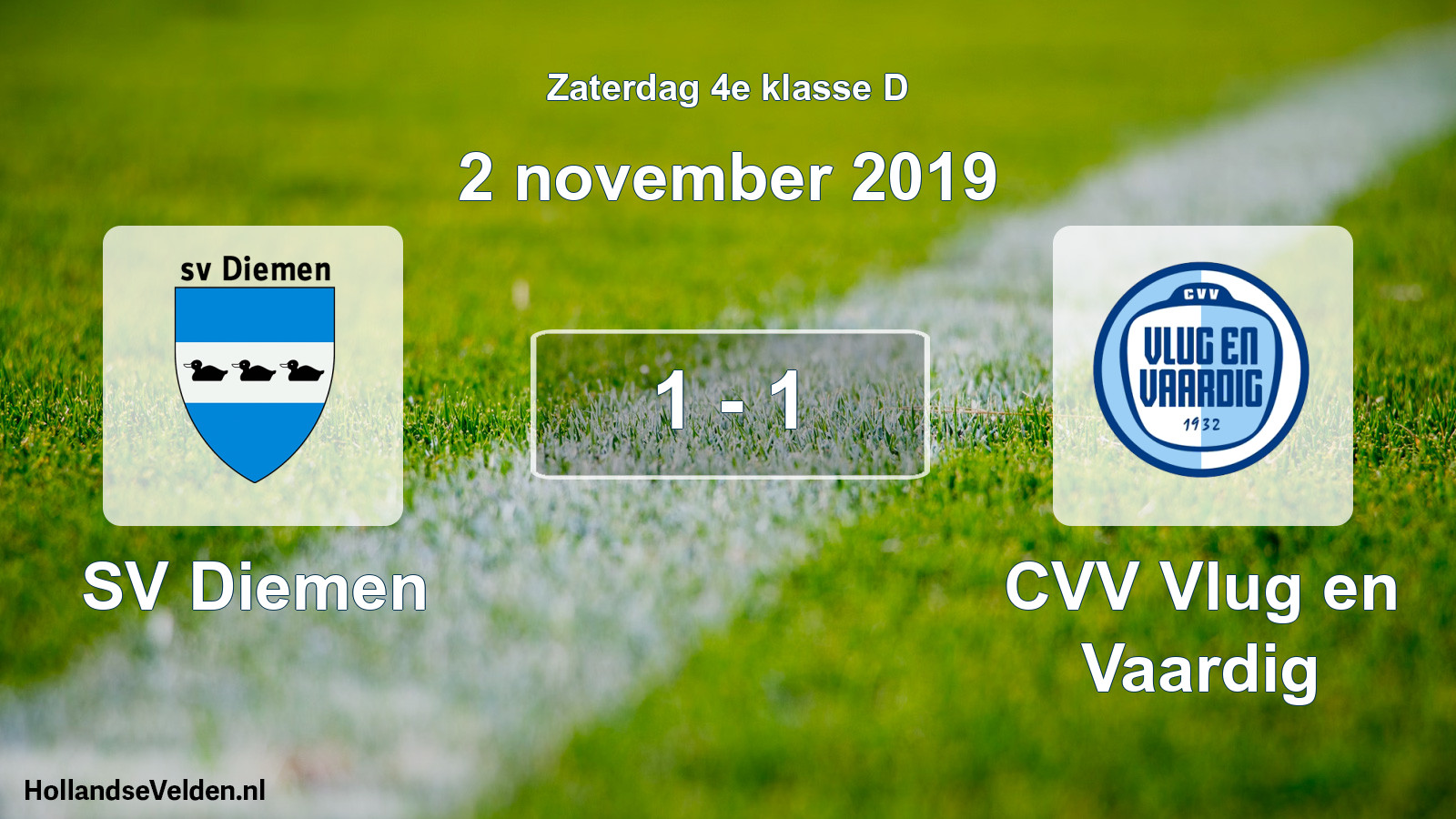 Total number of matches played: SV Diemen - CVV Vlug en Vaardig 1 - 1 (2 November 2019)