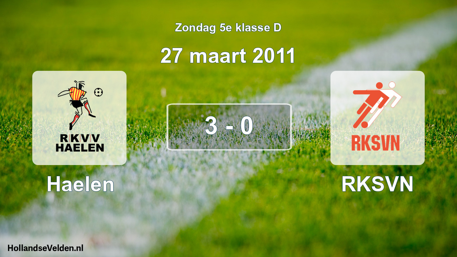 Total number of matches played: Haelen - RKSVN 3 - 0 (27 March 2011)