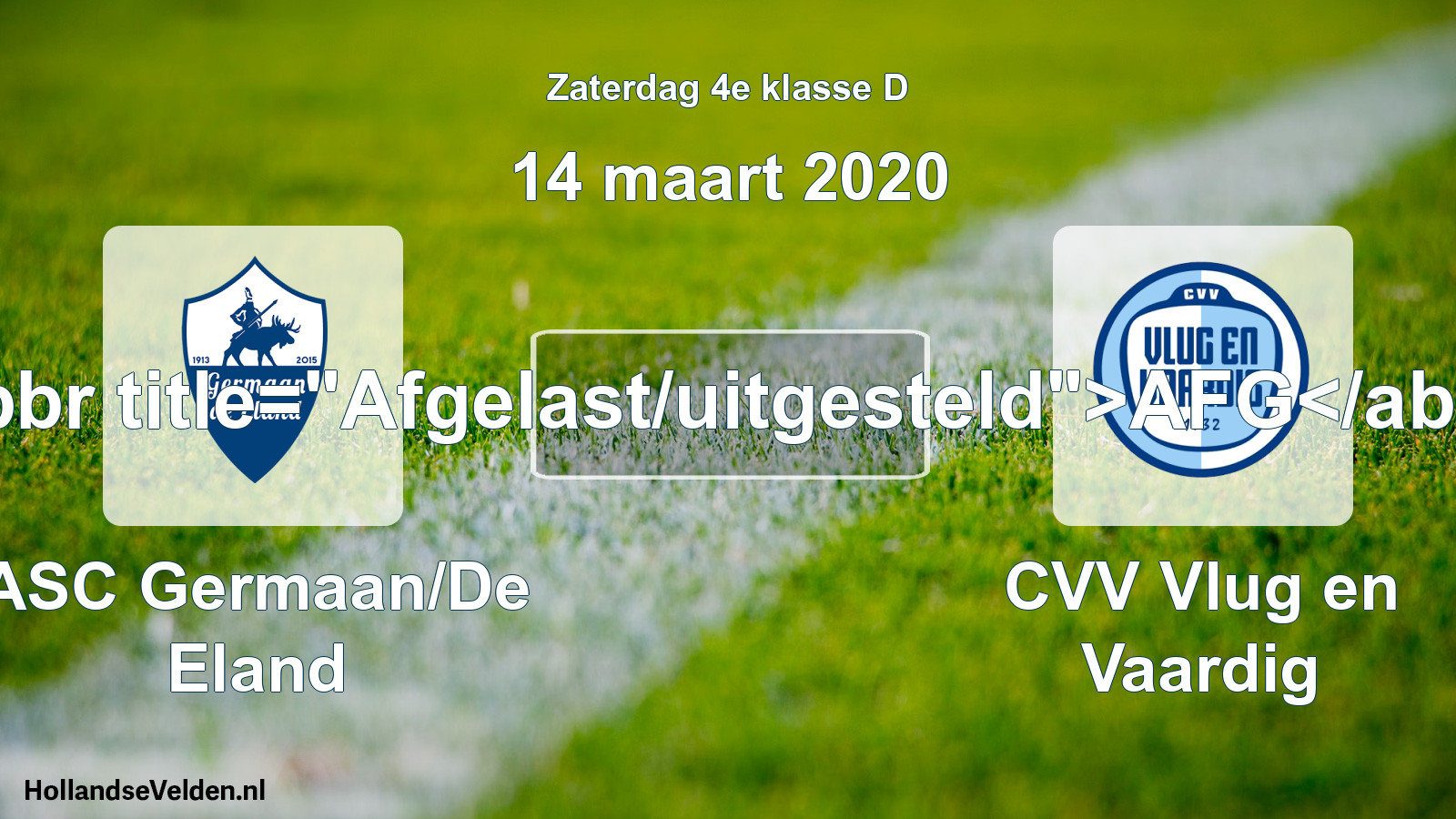 Scheduled Match: ASC Germaan/De Eland - CVV Vlug en Vaardig (14 March 2020)