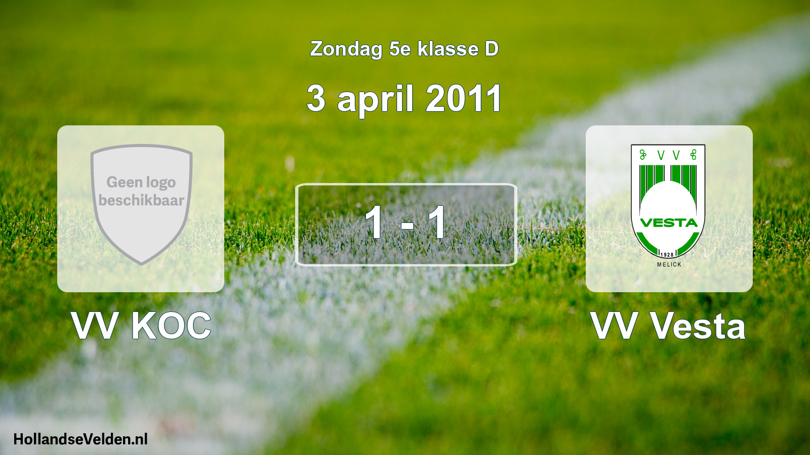 Total number of matches played: VV KOC - VV Vesta 1 - 1 (3 April 2011)