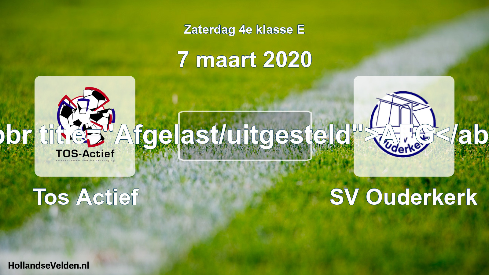 Scheduled Match: Tos Actief - SV Ouderkerk (7 March 2020)
