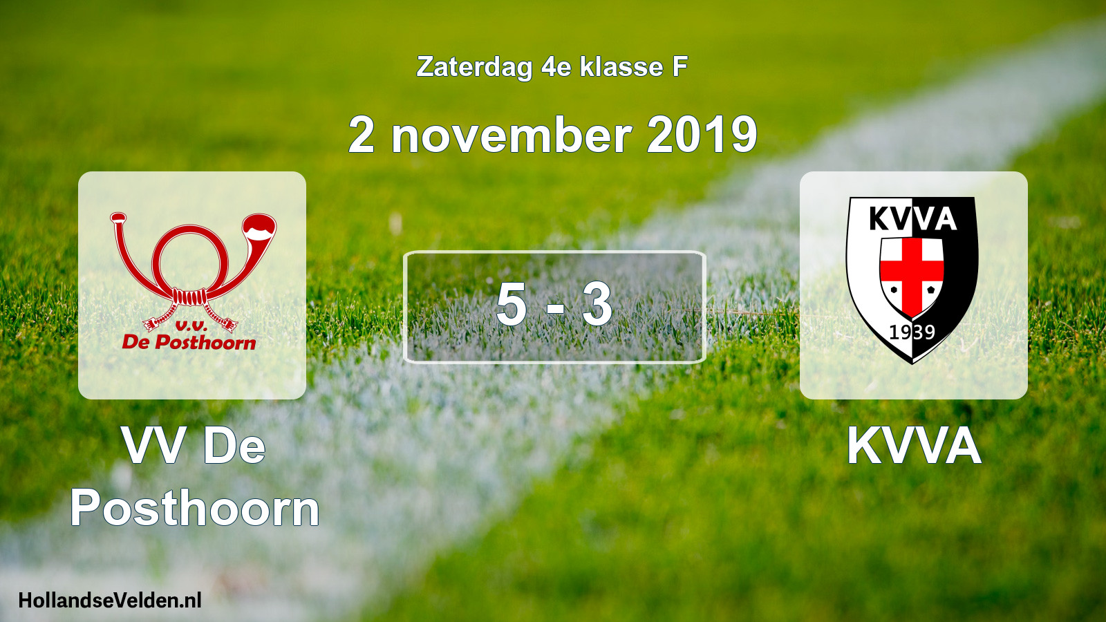 Total number of matches played: VV De Posthoorn - KVVA 5 - 3 (2 November 2019)