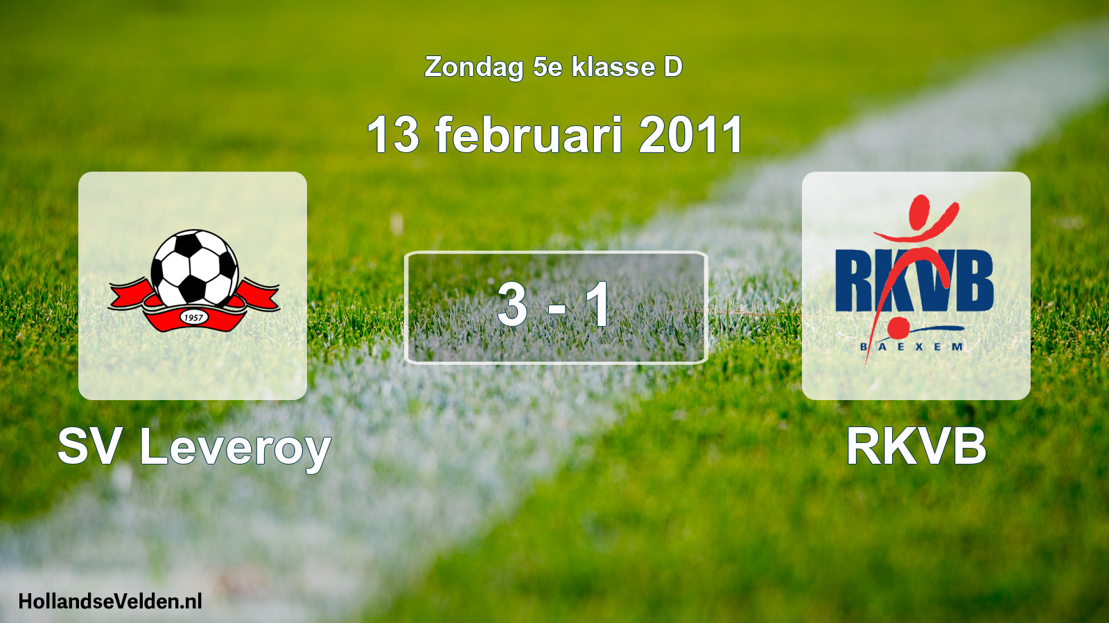Total number of matches played: SV Leveroy - RKVB 3 - 1 (13 February 2011)