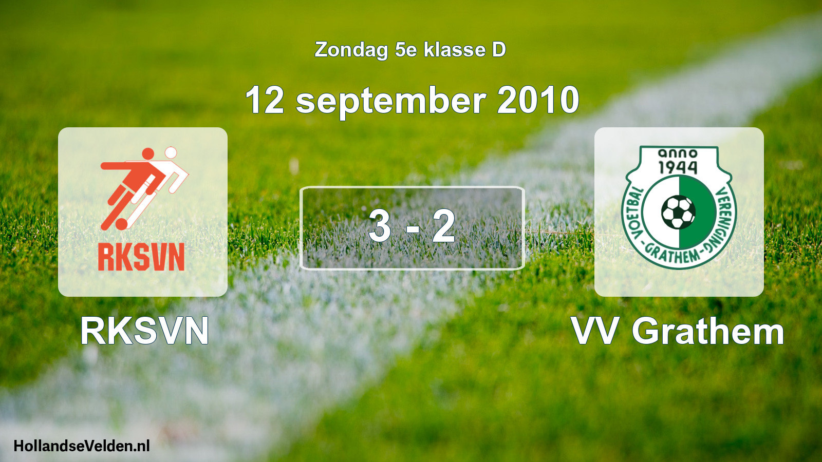 Total number of matches played: RKSVN - VV Grathem 3 - 2 (12 September 2010)