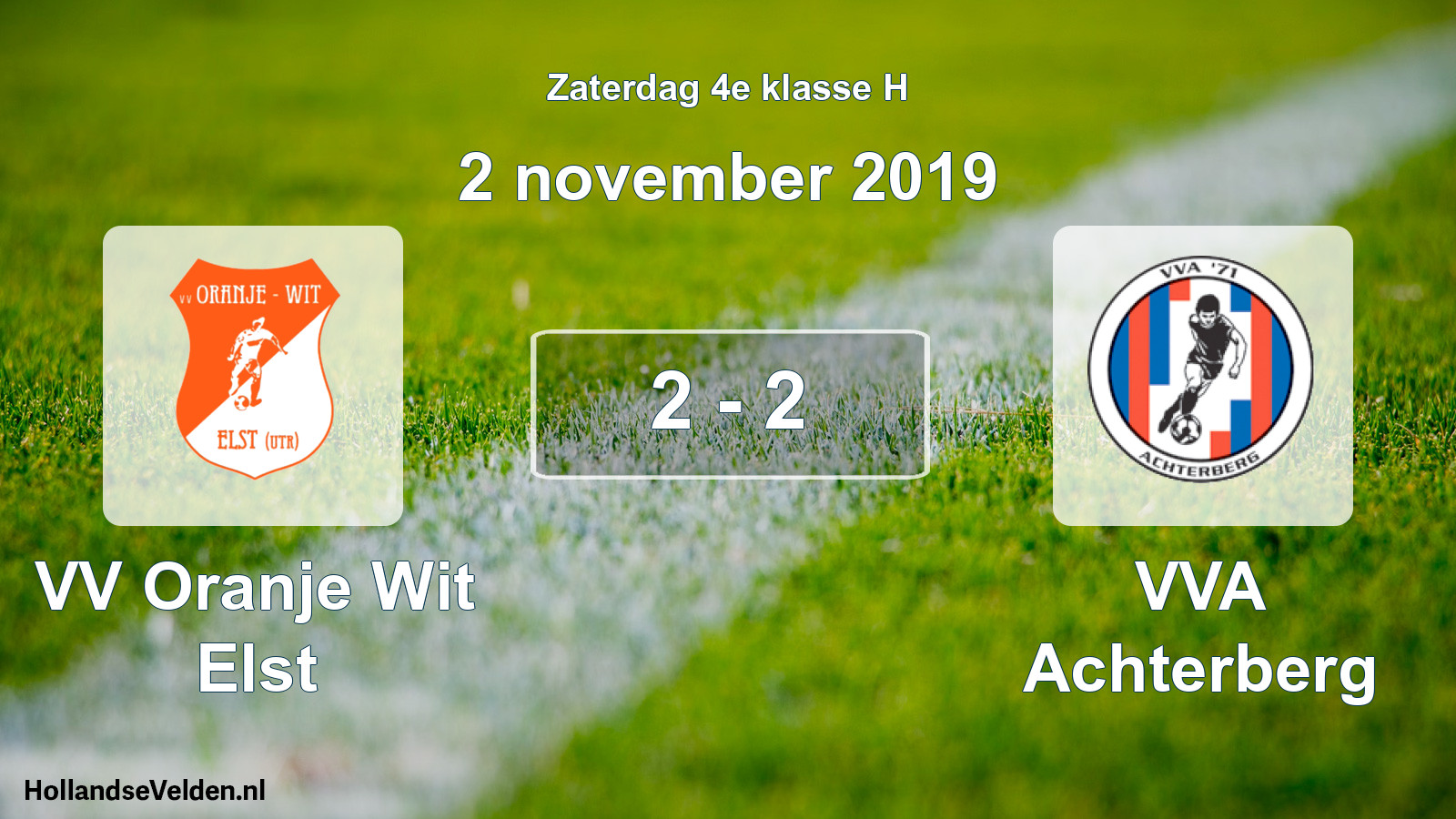 Total number of matches played: VV Oranje Wit Elst - VVA Achterberg 2 - 2 (2 November 2019)