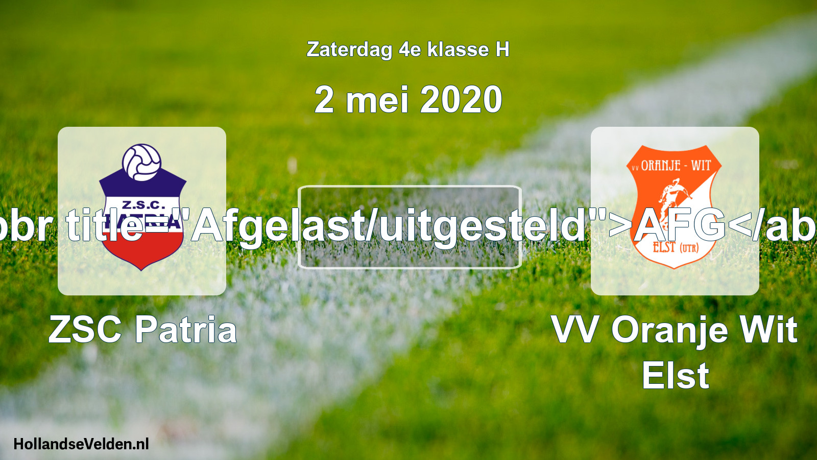 Scheduled Match: ZSC Patria - VV Oranje Wit Elst (2 May 2020)
