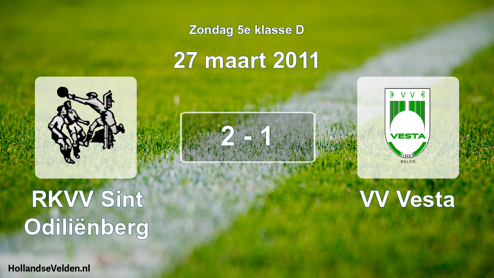Total number of matches played: RKVV Sint Odiliënberg - VV Vesta 2 - 1 (27 March 2011)