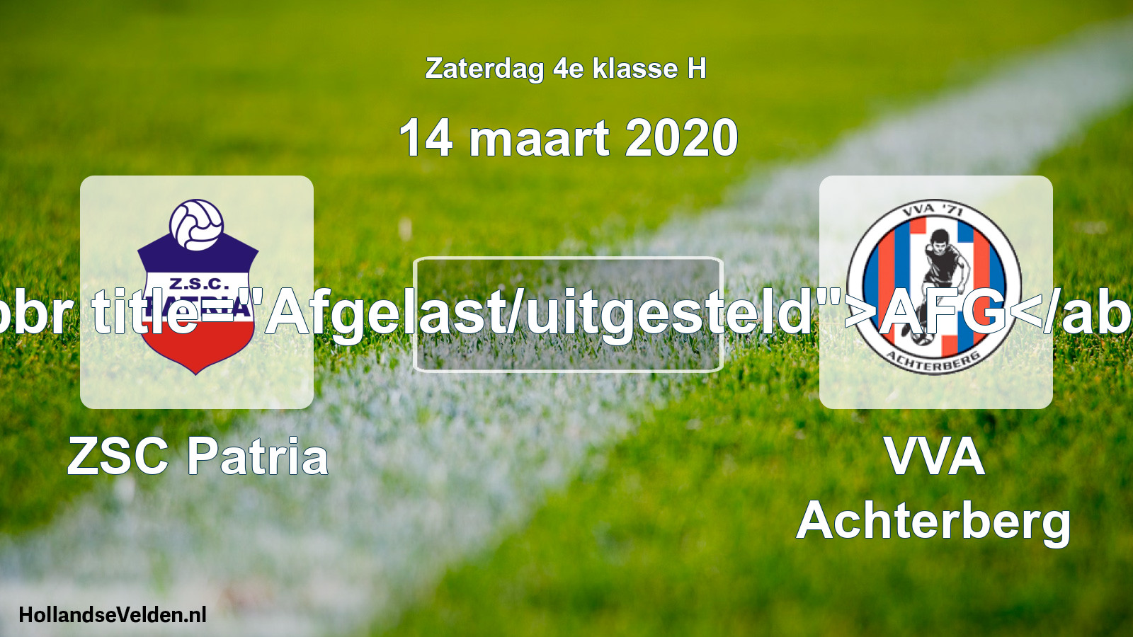 Scheduled Match: ZSC Patria - VVA Achterberg (14 March 2020)