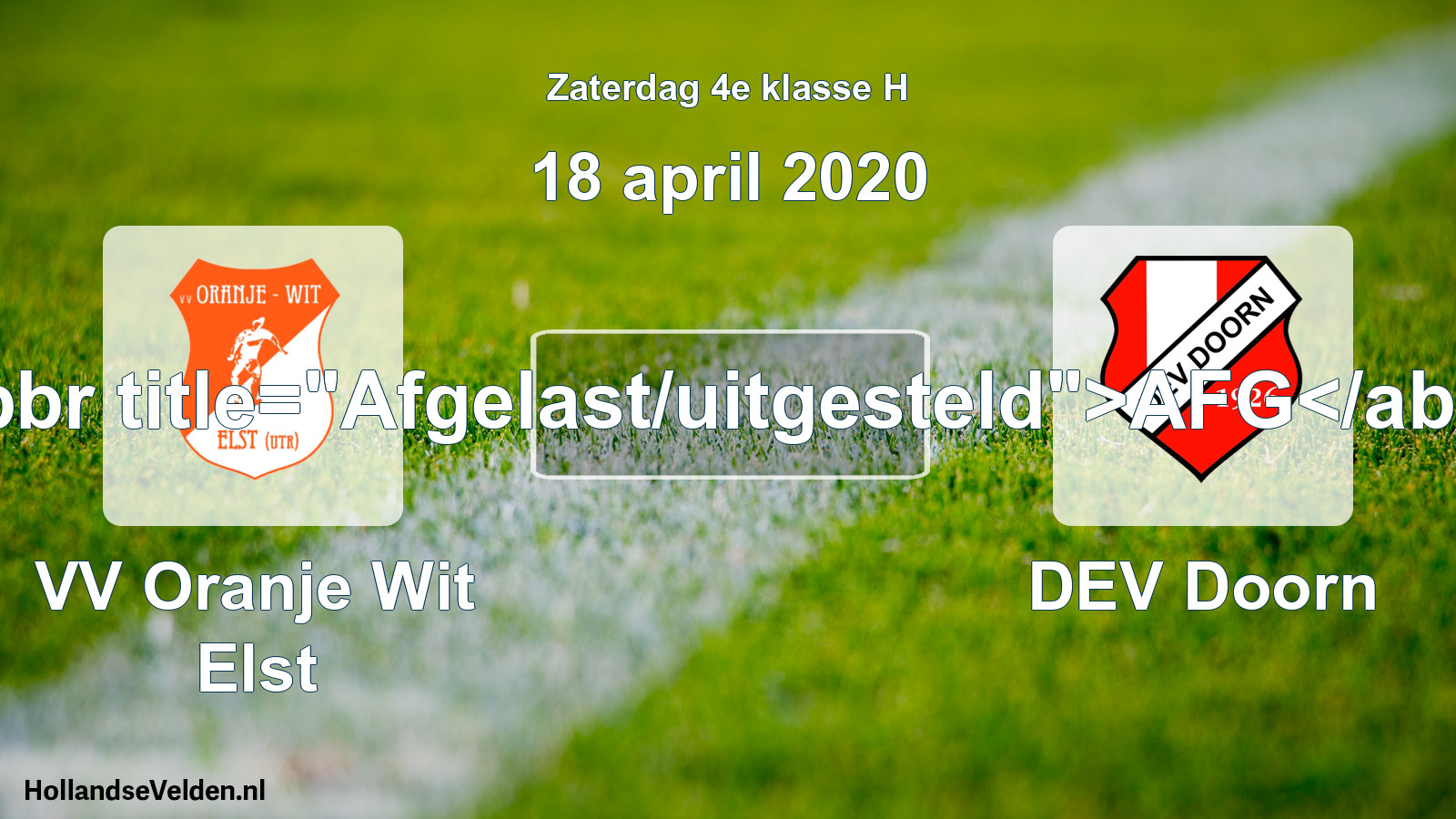 Scheduled Match: VV Oranje Wit Elst - DEV Doorn (18 April 2020)