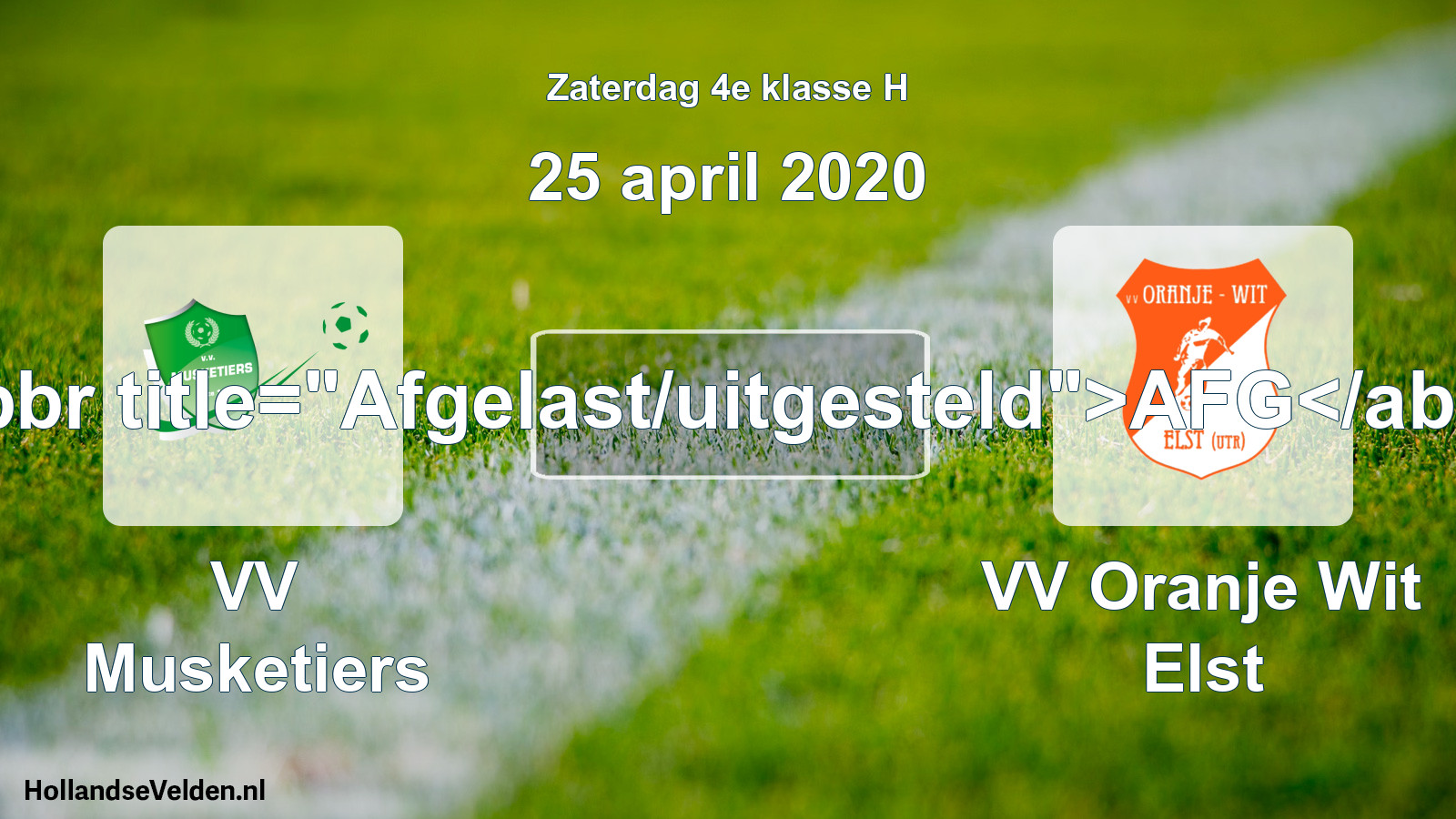 Scheduled Match: VV Musketiers - VV Oranje Wit Elst (25 April 2020)