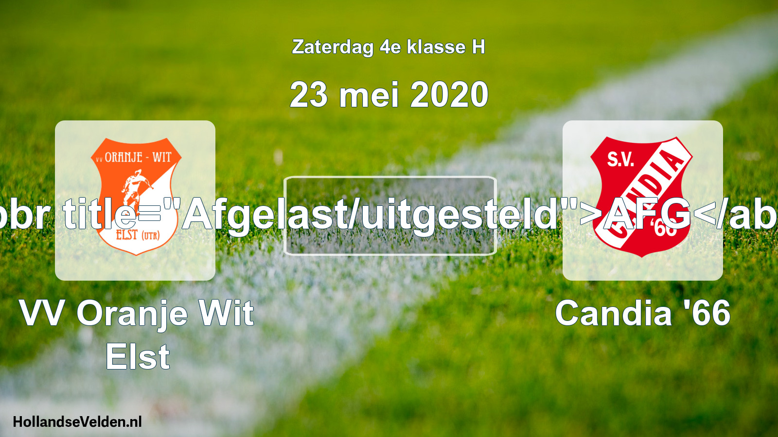 Scheduled Match: VV Oranje Wit Elst - Candia '66 (23 May 2020)
