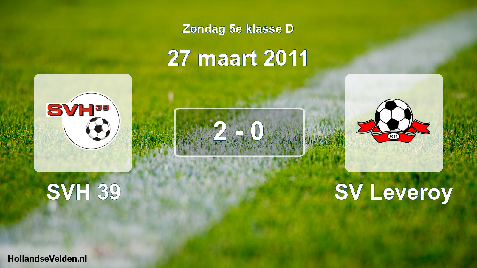 Total number of matches played: SVH 39 - SV Leveroy 2 - 0 (27 March 2011)