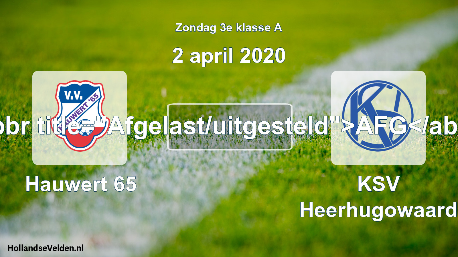 Scheduled Match: Hauwert 65 - KSV Heerhugowaard (2 April 2020)