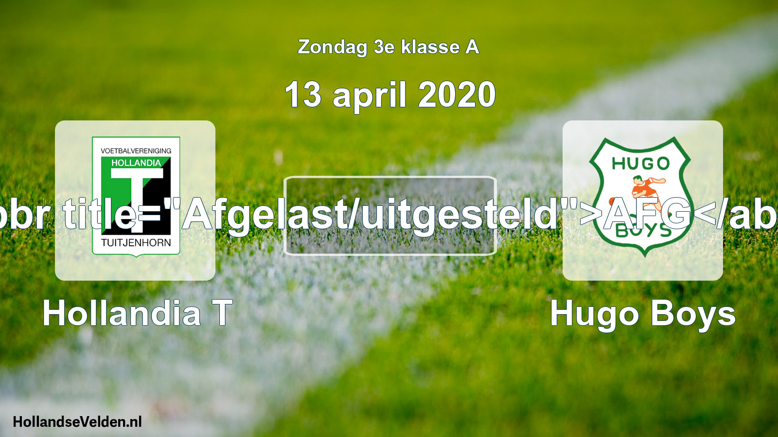 Scheduled Match: Hollandia T - Hugo Boys (13 April 2020)